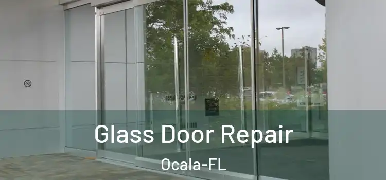  Glass Door Repair Ocala-FL